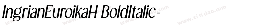 IngrianEuroikaH BoldItalic字体转换